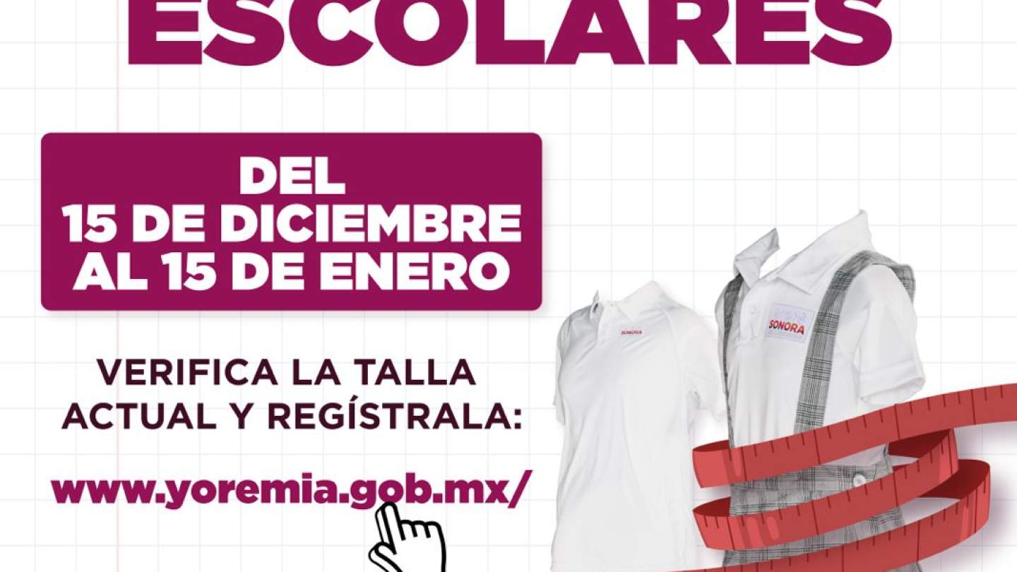 Inicia registro de tallas de uniformes escolares para el ciclo 2026-2027