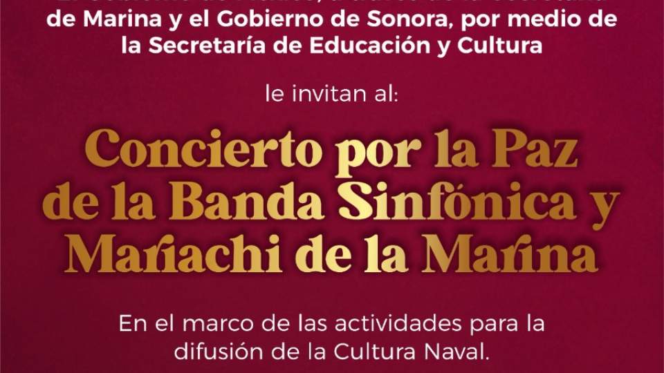 Sonora vibrará con Concierto por la Paz de la Banda Sinfónica y Mariachi de la Marina: SEC